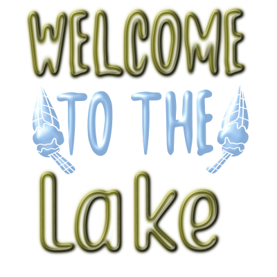 Welcome To The Lake Funny