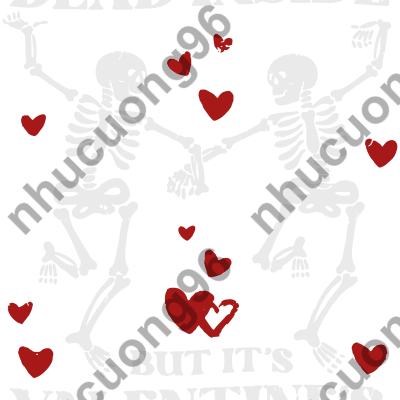 Funny Valentine Skeleton Dead Inside But It's Valentine Gift