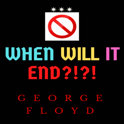 T-Shirt : When will it end. George Floyd