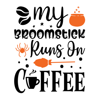 my Broomstick Runs On Coffee-01