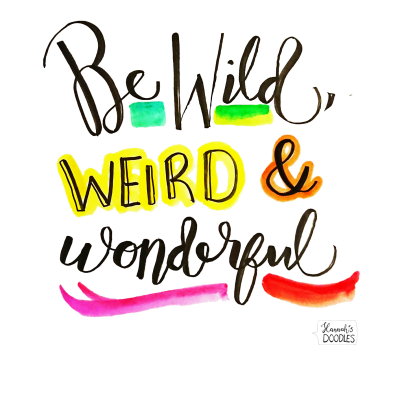 Be Wild, Weird & Wonderful: empowering quote design