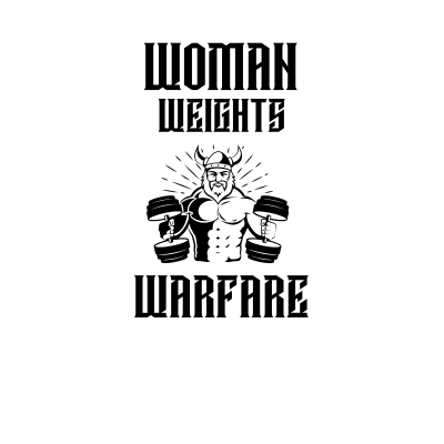 Women, Warfare, Weights