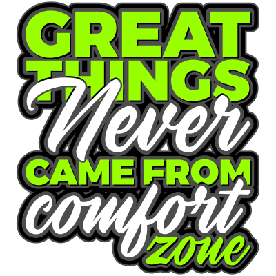Great things never came from comfort zone lettering typography