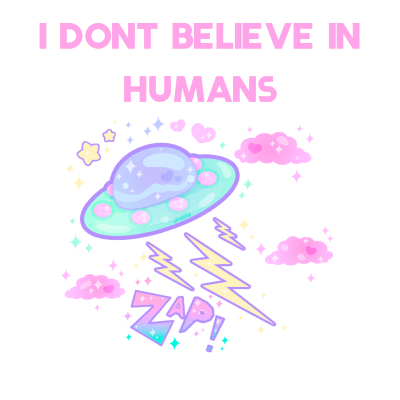 I Don´t Believe In Humans
