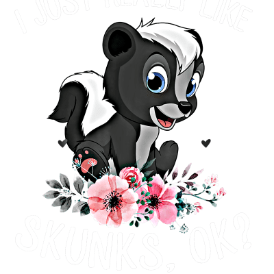 I Just Really Like Skunks OK Cute I Love Skunk Shirt