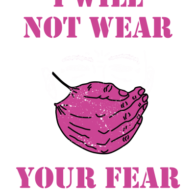 I Will Not Wear Your Fear - Pink