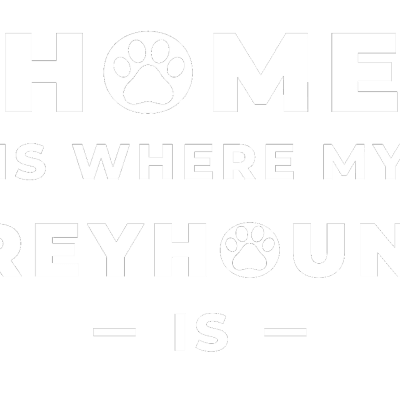 Home is where my Greyhound is!