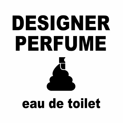 Designer Perfume Eau de Toilet Funny T-Shirt Sayings