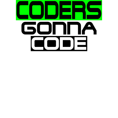 Coders Gonna Code Funny Programming