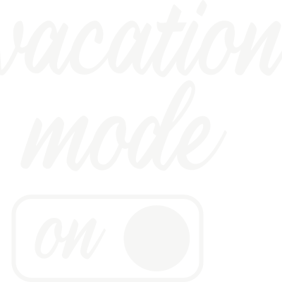 Copy of VACATION MODE ON/VACATION/TRAVEL