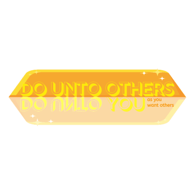Golden Rule - Do Unto Others As You Want Others Do Unto You