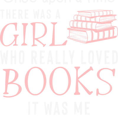 Once upon a time there was a girl who really loved books it was me the end