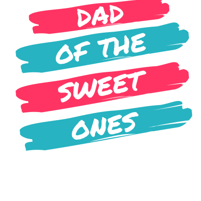 Dad Of The Sweet One Quality Design
