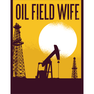 OilFieldWifeTshirt-PR_t-shirt