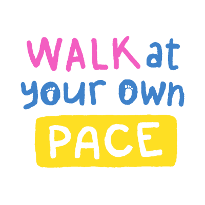 Walk in your own pace