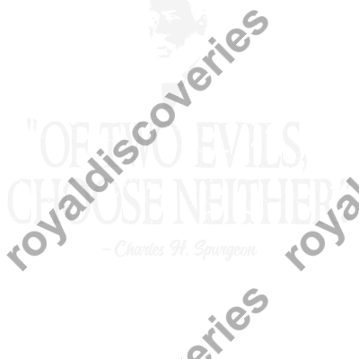 Of Two Evils Choose Neither Charles Spurgeon Quote