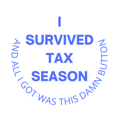 I Survived Tax Season