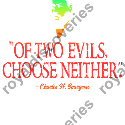 Of Two Evils Choose Neither CH Spurgeon