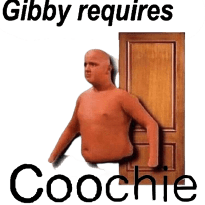 Gibby Requires Soil, Coochie, Gibby Requires Soil Meme, Coochie Meme, Coochie Sticker, Gibby Requires Soil Sticker