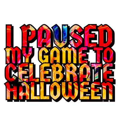 I paused my game to celebrate Halloween Funny
