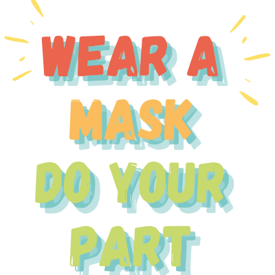 WEAR A MASK. DO YOUR PART