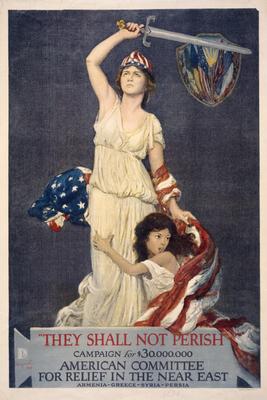 They shall not perish … American Committee for relief in the Near East (1918)