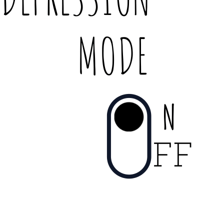 Depression Mode ON