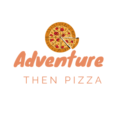 Adventure then Pizza