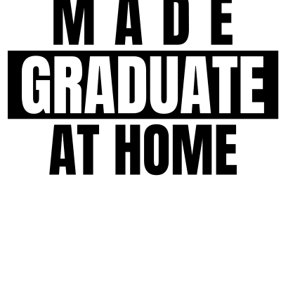 Made At Home Graduate