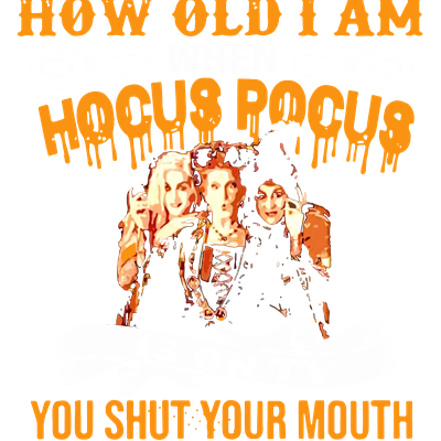 i do not care how old i am when hocus pocuc is on ty you shut your mouth and pay attention halloween mom