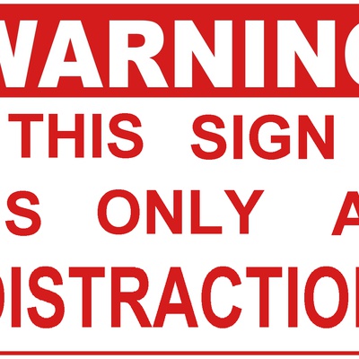 Funny Warning Distraction Sign