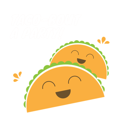 Taco-bout a party!