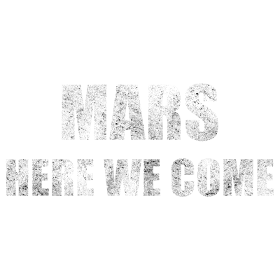 Mars Here We Come - Grunge