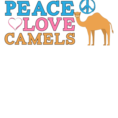 Peace Love and Camels Camel