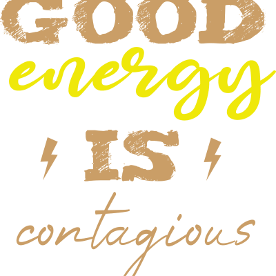 good energy is contagious,contagious,energy,good,Motivational
