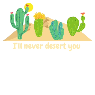 I’ll never desert you (dark background)