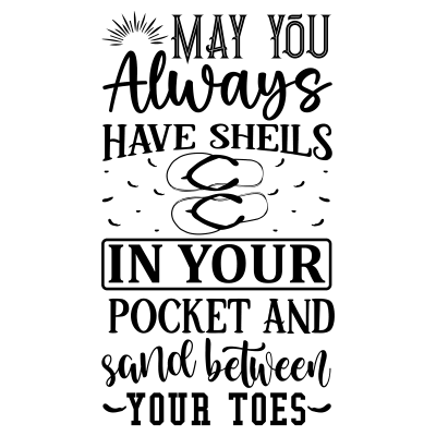 May you always have shells in your pocket and sand between your toes