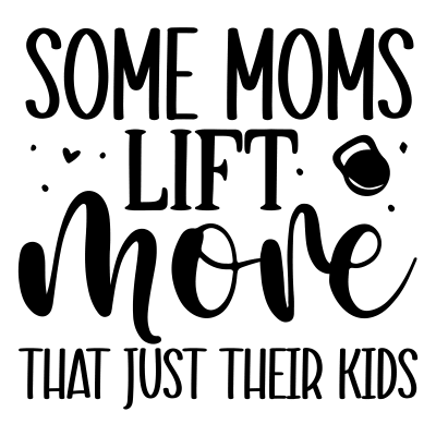 Some moms lift more that just their kids