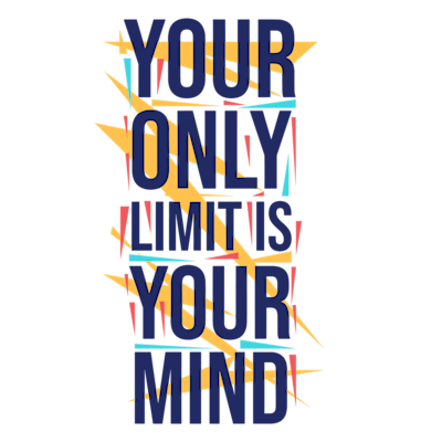 Your Only Limit Is Your Mind